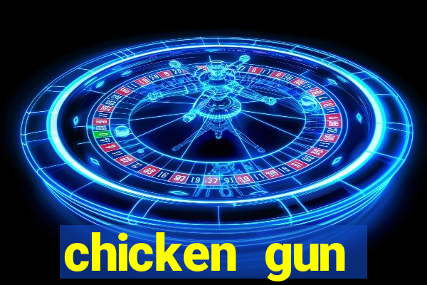 chicken gun dinheiro infinito